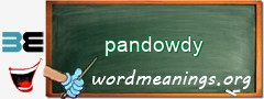 WordMeaning blackboard for pandowdy